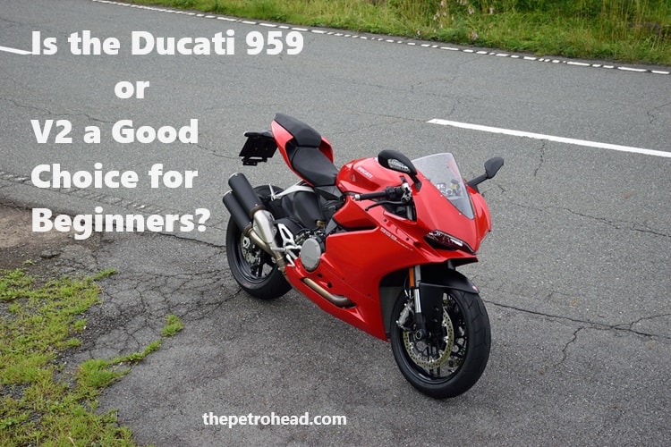 Is the Ducati 959 or V2 a Good Choice for Beginners